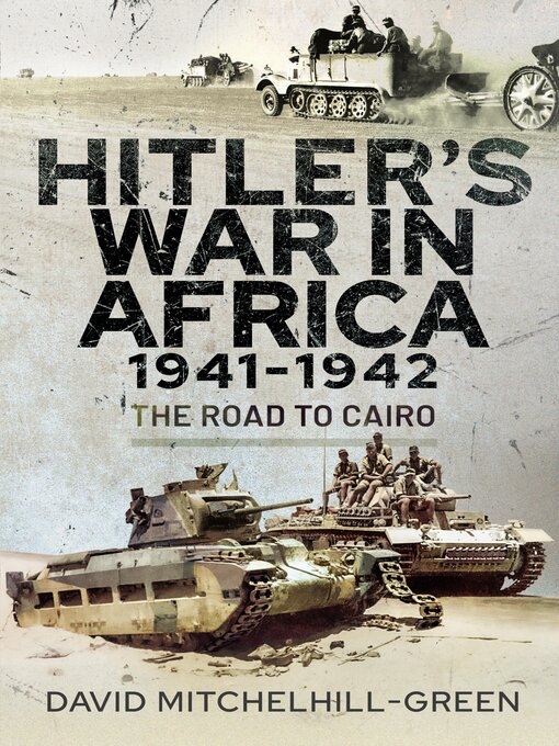 Title details for Hitler's War in Africa 1941–1942 by David Mitchelhill-Green - Available